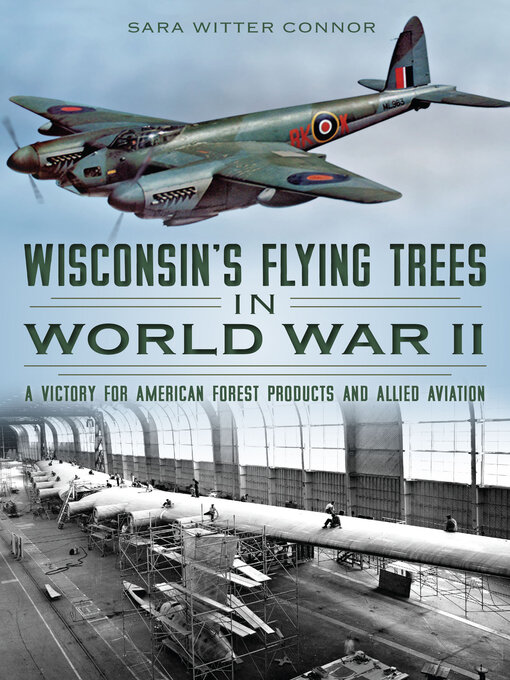 Title details for Wisconsin's Flying Trees in World War II by Sara Witter Connor - Available